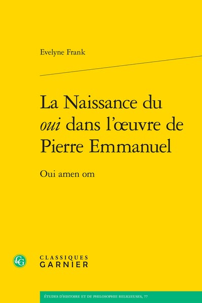La Naissance du oui dans l’œuvre de Pierre Emmanuel par Evelyne Frank